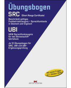 Übungsbogen Funkbetriebszeugnis (SRC) / UKW-Sprechfunkzeugnis für den Binnenschifffahrtsfunk (UBI)